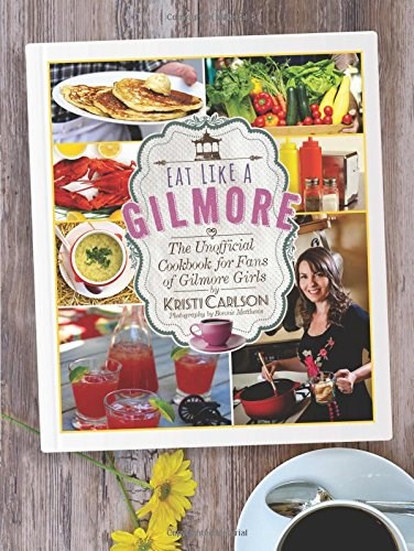 对于 book lovers who want to cook and eat like a Gilmore.